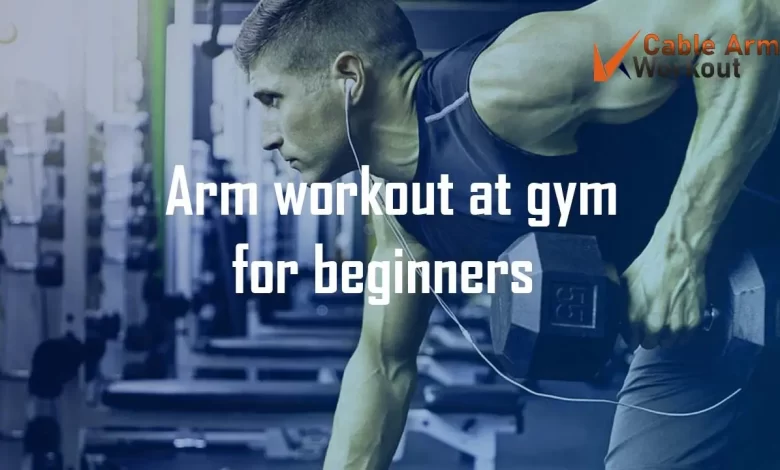 arm workout at gym for beginners