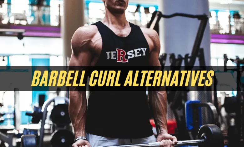 barbell curl alternatives