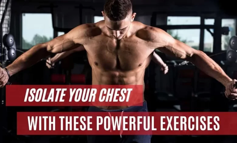 chest isolation exercises