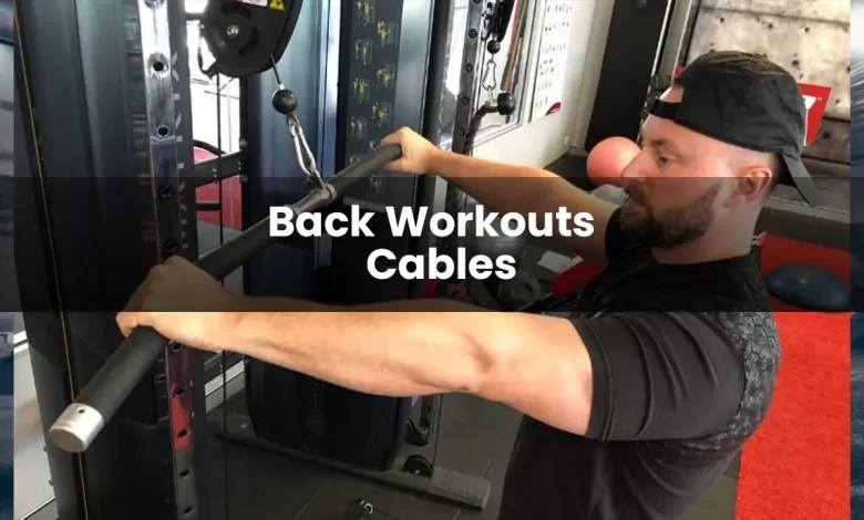 back workouts cables