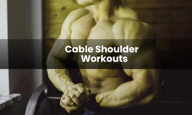 cable shoulder workouts