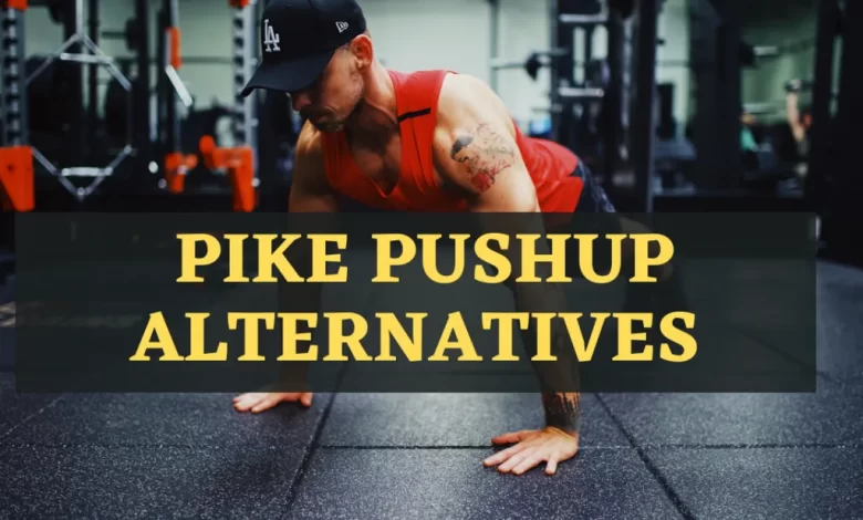 pike pushup alternatives