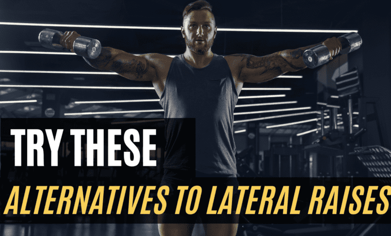 10 Safer And Better Lateral Raise Alternatives