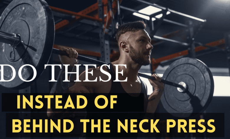 7 Awesome Behind The Neck Press Alternatives Safe And Better